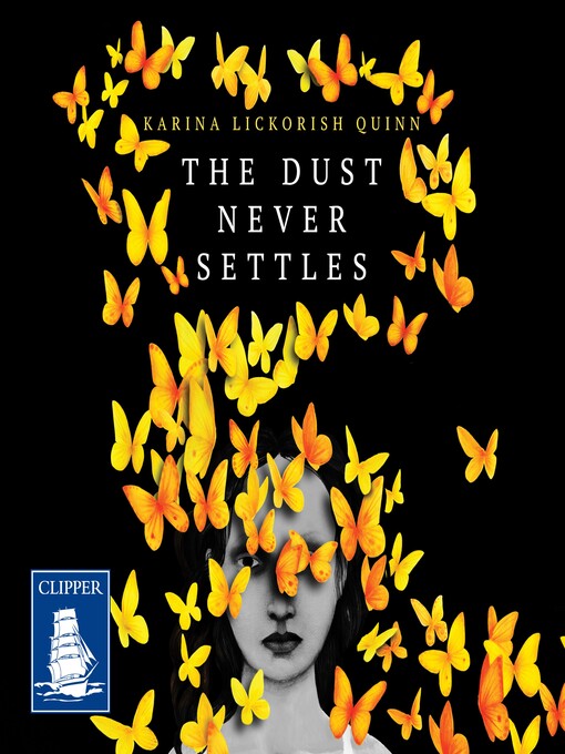 Title details for The Dust Never Settles by Karina Lickorish Quinn - Available